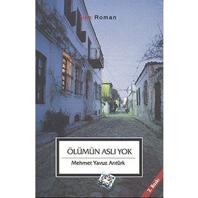 ÖLÜMÜN ASLI YOK - MEHMET YAVUZ ARITÜRK