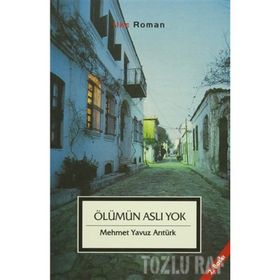 ÖLÜMÜN ASLI YOK - MEHMET YAVUZ ARITÜRK