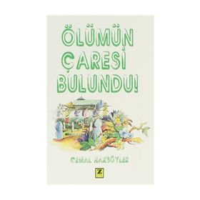 ÖLÜMÜN ÇARESI BULUNDU - CEMAL HAKSÖYLER