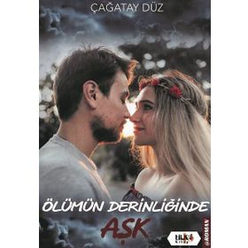 Ölümün Derinliğinde Aşk - Çağatay Düz
