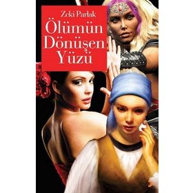 ÖLÜMÜN DÖNÜŞEN YÜZÜ - ZEKI PARLAK