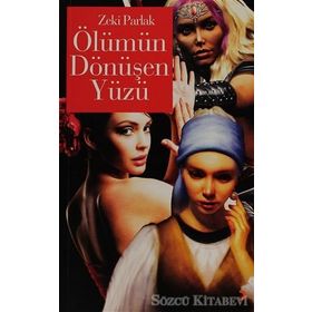 ÖLÜMÜN DÖNÜŞEN YÜZÜ - ZEKI PARLAK
