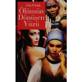 ÖLÜMÜN DÖNÜŞEN YÜZÜ - ZEKI PARLAK