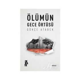 Ölümün Gece Örtüsü - Gökçe Atabek