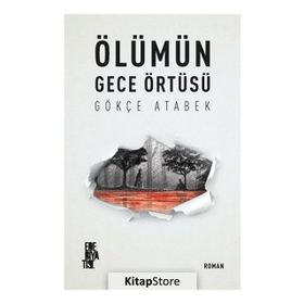 Ölümün Gece Örtüsü - Gökçe Atabek