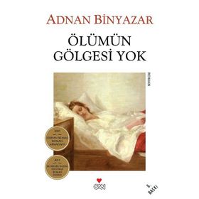 ÖLÜMÜN GÖLGESİ YOK - ADNAN BINYAZAR