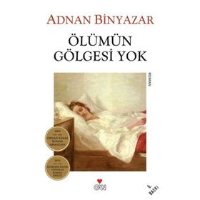 ÖLÜMÜN GÖLGESİ YOK - ADNAN BINYAZAR