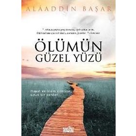 ÖLÜMÜN GÜZEL YÜZÜ - GÜLAY ATASOY