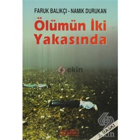 ÖLÜMÜN İKİ YAKASINDA - FARUK BALIKÇI;NAMIK DURUKAN