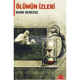 ÖLÜMÜN İZLERİ - MARK BENECKE