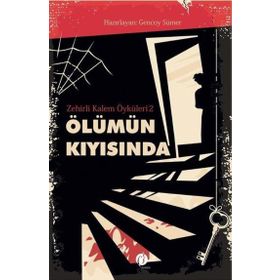 Ölümün Kıyısında - Zehirli Kalem Öyküleri 2 - Gencoy Sümer