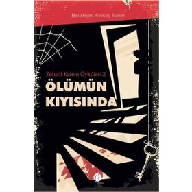Ölümün Kıyısında - Zehirli Kalem Öyküleri 2 - Gencoy Sümer