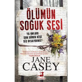 Ölümün Soğuk Sesi - Jane Casey