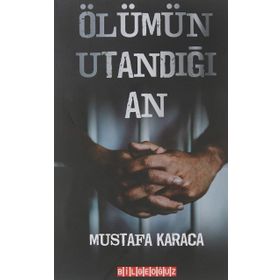 Ölümün Utandığı An - Mustafa Karaca