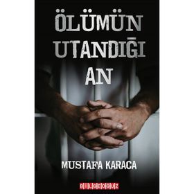 Ölümün Utandığı An - Mustafa Karaca