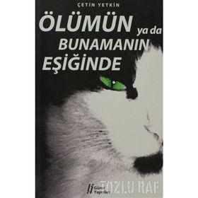ÖLÜMÜN YA DA BUNAMANIN EŞİĞİNDE - ÇETİN YETKIN