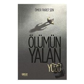 Ölümün Yalan Yüzü - Ömer Fikret Şen