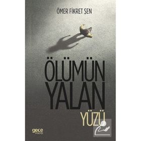 Ölümün Yalan Yüzü - Ömer Fikret Şen