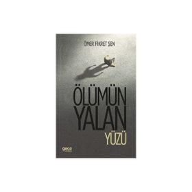 Ölümün Yalan Yüzü - Ömer Fikret Şen
