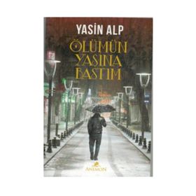 Ölümün Yaşına Bastım - Yasin Alp