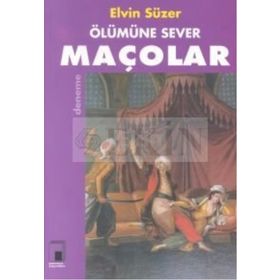 ÖLÜMÜNE SEVER MAÇOLAR - ELVIN SÜZER