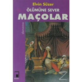 ÖLÜMÜNE SEVER MAÇOLAR - ELVIN SÜZER