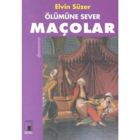 ÖLÜMÜNE SEVER MAÇOLAR - ELVIN SÜZER