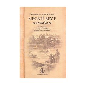 ÖLÜMÜNÜN 500. YILINDA NECATI BEY'E ARMAĞAN - KOLEKTIF