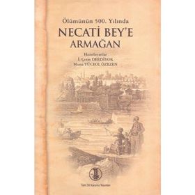ÖLÜMÜNÜN 500. YILINDA NECATI BEY'E ARMAĞAN - KOLEKTIF