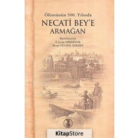 ÖLÜMÜNÜN 500. YILINDA NECATI BEY'E ARMAĞAN - KOLEKTIF