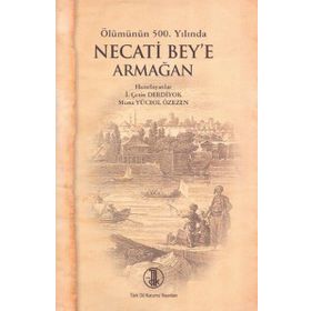 ÖLÜMÜNÜN 500. YILINDA NECATI BEY'E ARMAĞAN - KOLEKTIF