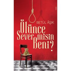 Ölünce Sever Misin Beni? - Betül Aşık