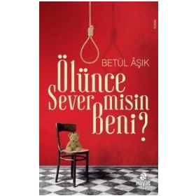 Ölünce Sever Misin Beni? - Betül Aşık