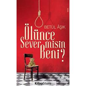 Ölünce Sever Misin Beni? - Betül Aşık