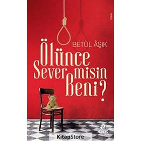 Ölünce Sever Misin Beni? - Betül Aşık