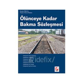 ÖLÜNCEYE KADAR BAKMA SÖZLEŞMESİ - ERASLAN ÖZKAYA