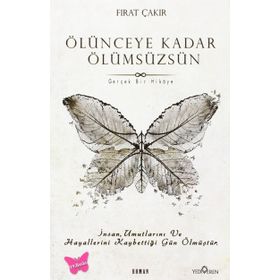 Ölünceye Kadar Ölümsüzsün - Fırat Çakır