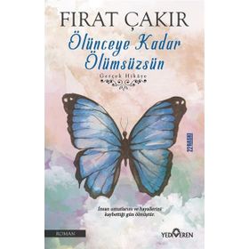 Ölünceye Kadar Ölümsüzsün - Fırat Çakır