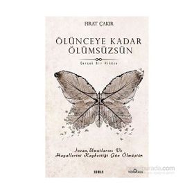 Ölünceye Kadar Ölümsüzsün - Fırat Çakır