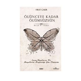 Ölünceye Kadar Ölümsüzsün - Fırat Çakır