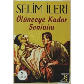 ÖLÜNCEYE KADAR SENINIM - SELIM İLERİ