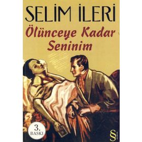 ÖLÜNCEYE KADAR SENINIM - SELIM İLERİ