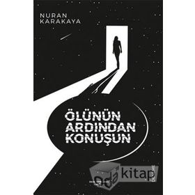 Ölünün Ardından Konuşun - Nuran Karakaya