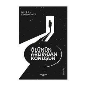 Ölünün Ardından Konuşun - Nuran Karakaya