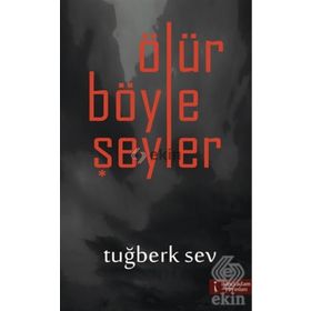 Ölür Böyle Şeyler - Tuğberk Sev