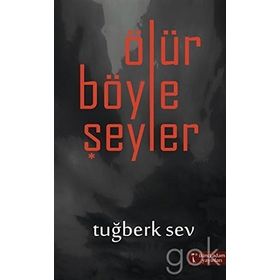 Ölür Böyle Şeyler - Tuğberk Sev