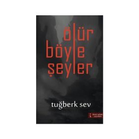 Ölür Böyle Şeyler - Tuğberk Sev