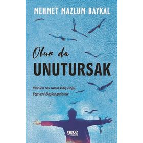 Olur Da Unutursak - Mehmet Mazlum Baykal