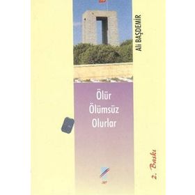 Ölür Ölümsüz Olurlar - Ali Başdemir