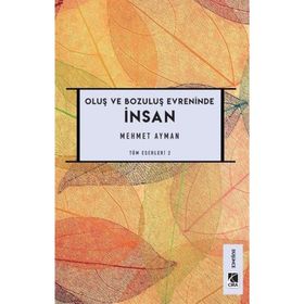 Oluş ve Bozuluş Evreninde İnsan - Mehmet Ayman